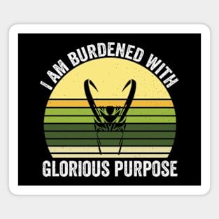 I am burdened with glorious purpose - burdened with glorious purpose Magnet